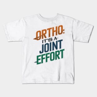 Ortho It's A Joint Effort Kids T-Shirt